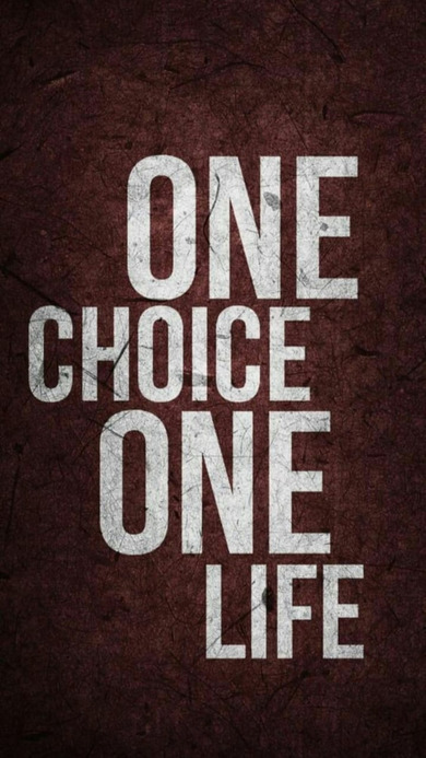One Choice One Life Quote